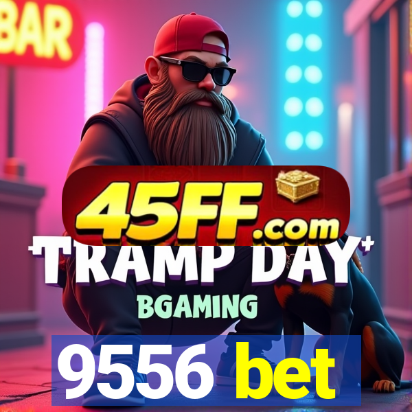 9556 bet